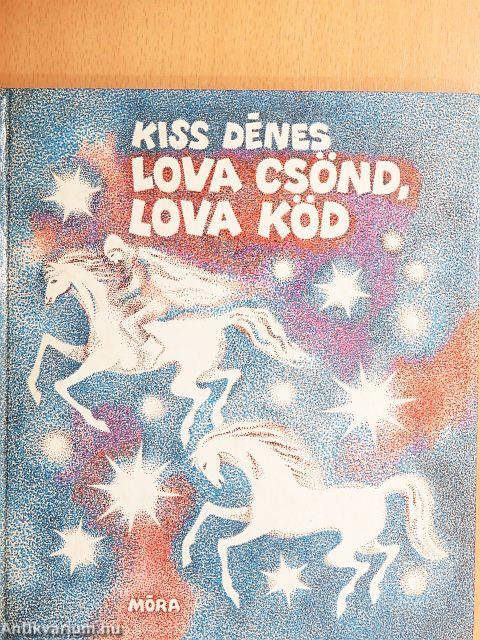 Lova csönd, lova köd