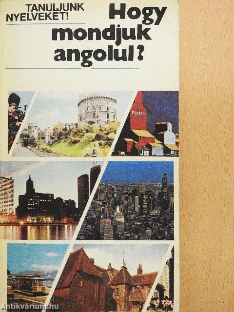 Hogy mondjuk angolul?