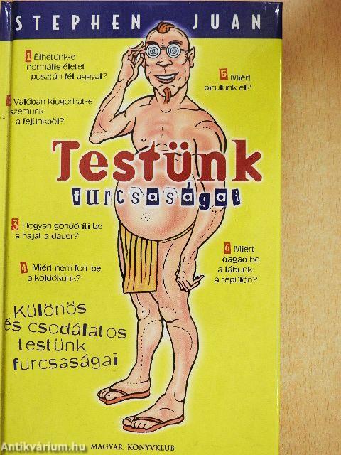 Testünk furcsaságai