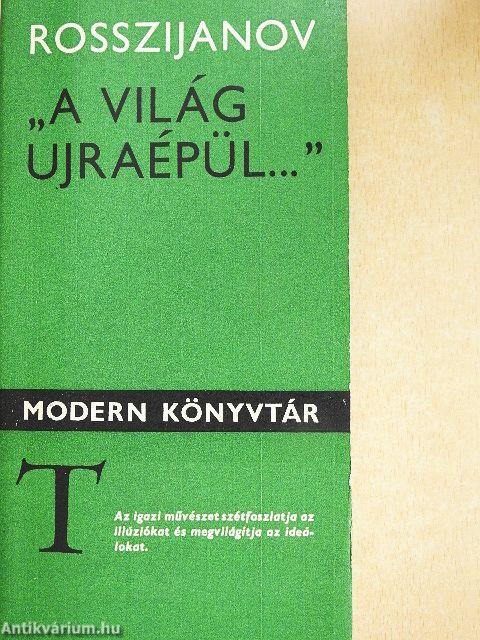 "A világ ujraépül..."