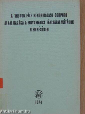 A Wilson-féle renormálási csoport alkalmazása a folyamatos fázisátalakulások elméletében