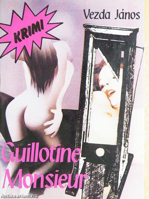 Guillotine, Monsieur