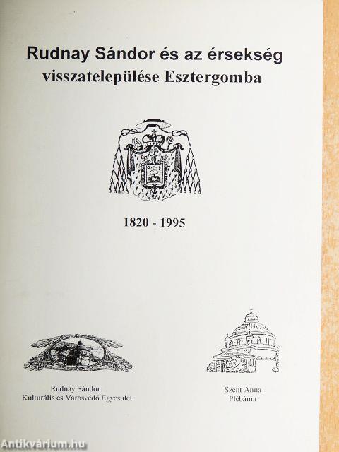 Rudnay Sándor és az érsekség visszatelepülése Esztergomba