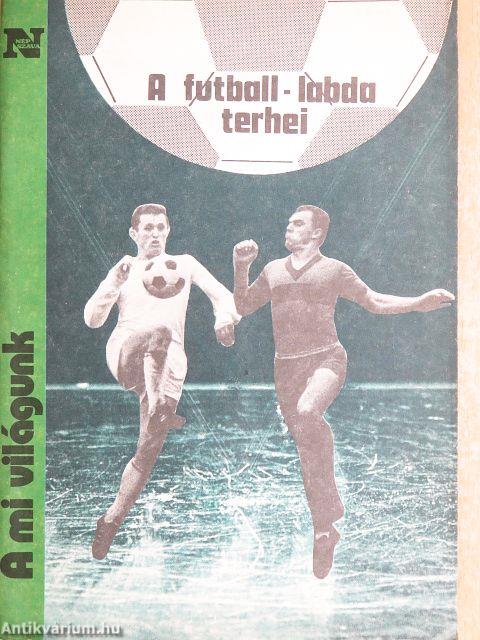 A futball-labda terhei/A művészet varázsa I./A "doboz" jövője/A kábítószer rabságában