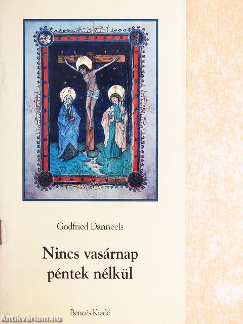Nincs vasárnap péntek nélkül