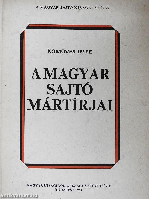 A magyar sajtó mártírjai