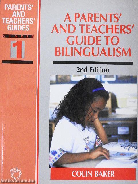 A Parents' and Teachers' Guide to Bilingualism