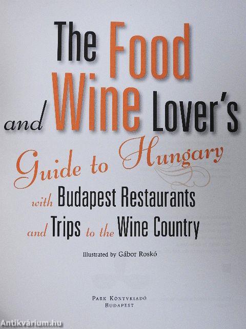 The Food and Wine Lover's Guide to Hungary