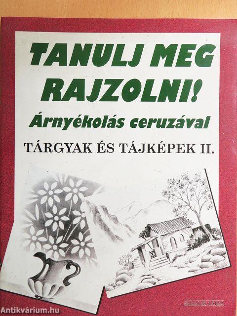 Árnyékolás ceruzával - Tárgyak és tájképek II.