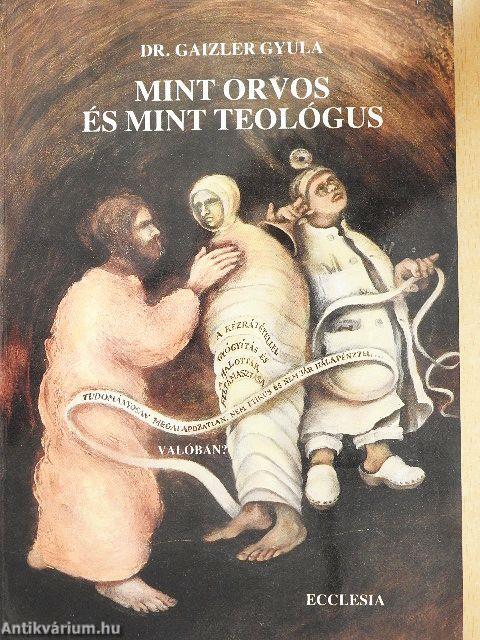 Mint orvos és mint teológus