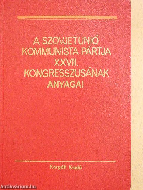 A Szovjetunió Kommunista Pártja XXVII. kongresszusának anyagai