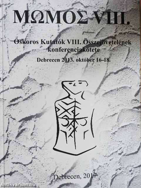 Őskoros Kutatók VIII. Összejövetelének konferenciakötete
