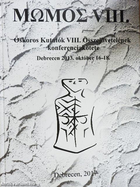 Őskoros Kutatók VIII. Összejövetelének konferenciakötete