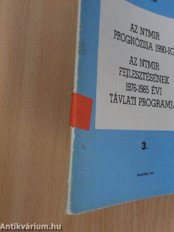 Az NTMIR prognózisa 1990-ig/Az NTMIR fejlesztésének 1976-1985 évi távlati programja