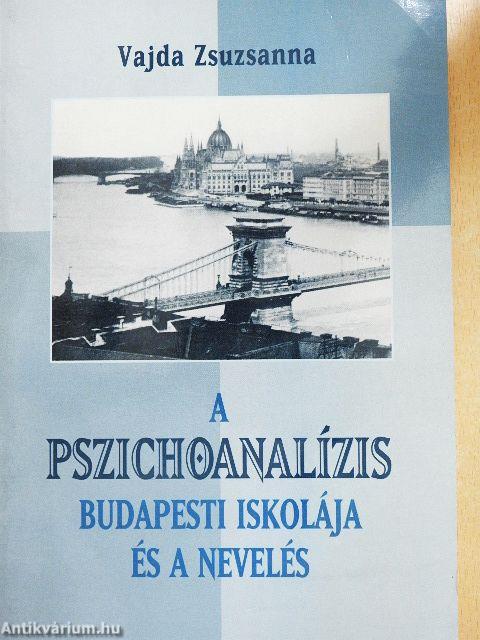 A pszichoanalízis budapesti iskolája és a nevelés