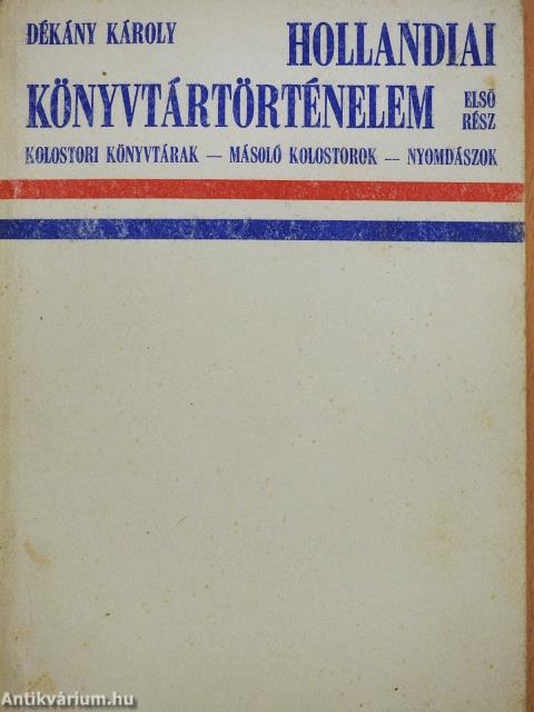 Hollandiai könyvtártörténelem 1. (dedikált példány)