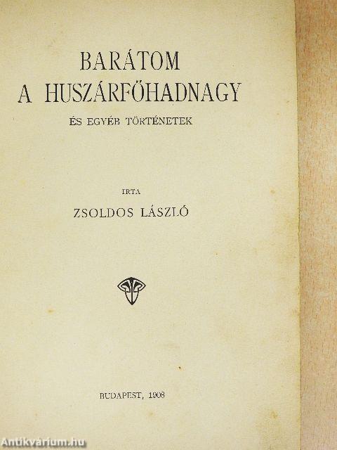 Barátom a huszárfőhadnagy és egyéb történetek