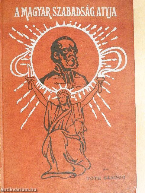 A magyar szabadság atyja