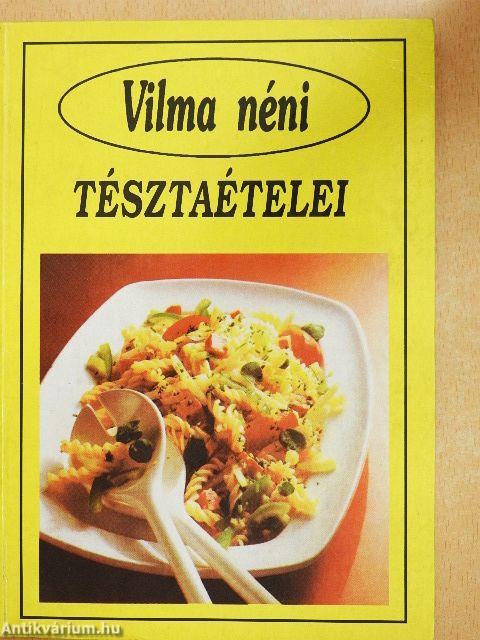 Vilma néni tésztaételei