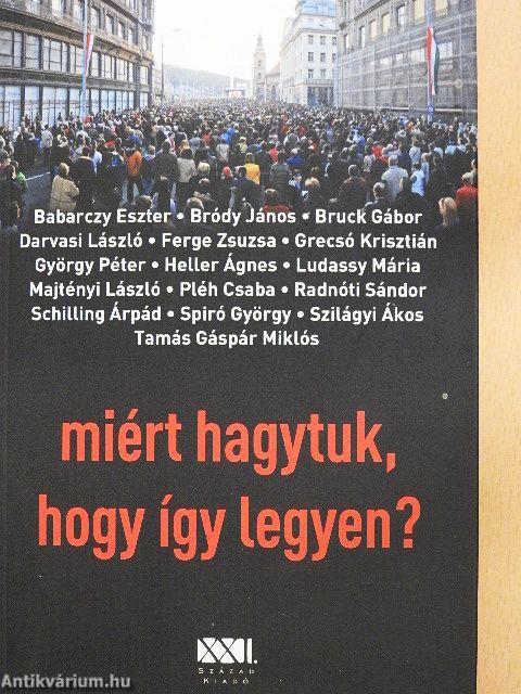 Miért hagytuk, hogy így legyen?