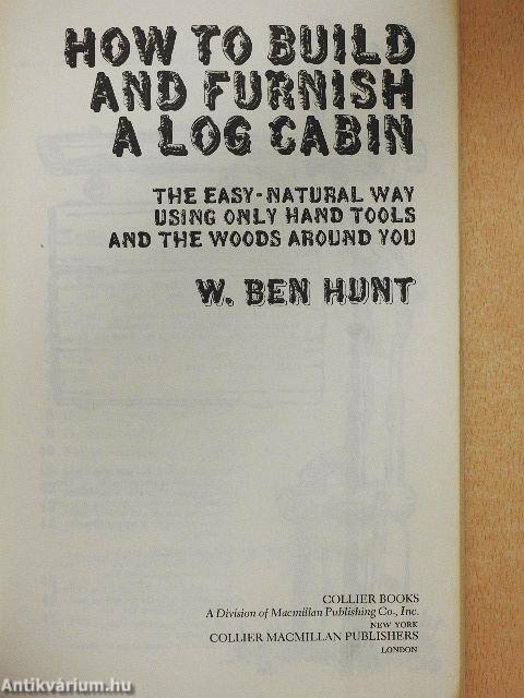 How to Build and Furnish a Log Cabin