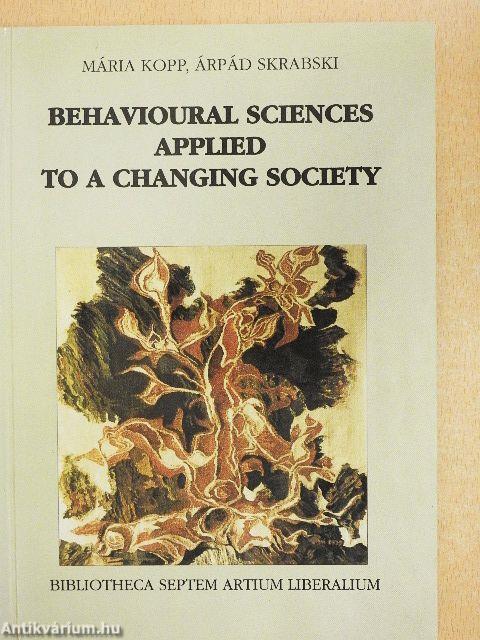 Behavioural Sciences Applied to a Changing Society