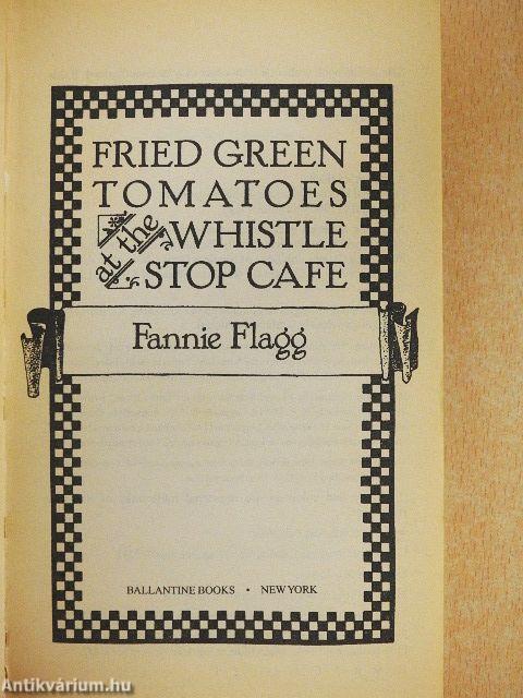 Fried Green Tomatoes at the Whistle Stop Cafe