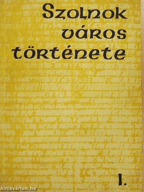 Szolnok város története I.