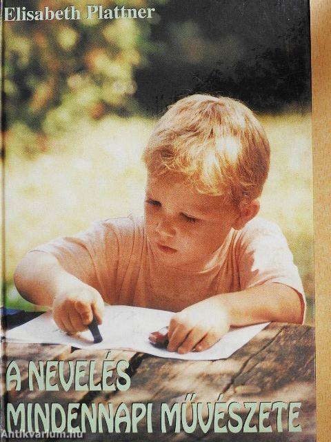 A nevelés mindennapi művészete