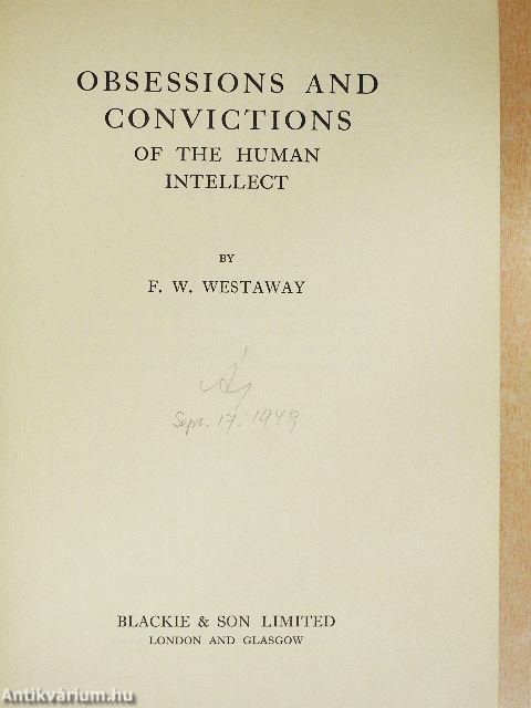 Obsessions and Convictions of the Human Intellect