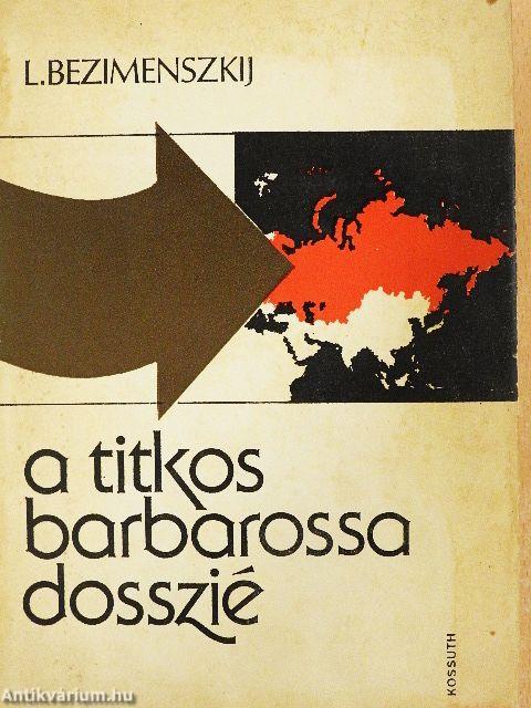A titkos Barbarossa-dosszié