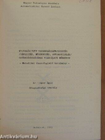 Megvalósitott technológiafejlesztés /gépesités, müszerezés, automatizálás/ gazdaságosságának vizsgálati módszere