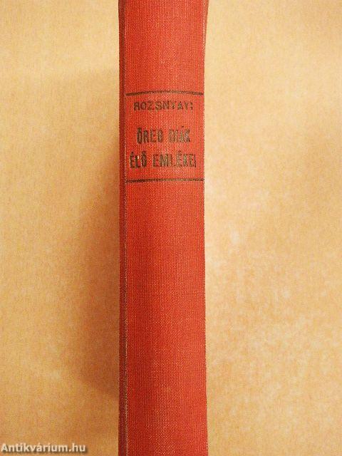 "Öreg diák élő emlékei."