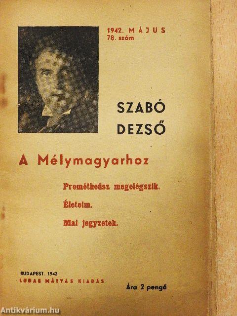 A Mélymagyarhoz/Prométheüsz megelégszik/Életeim/Mai jegyzetek