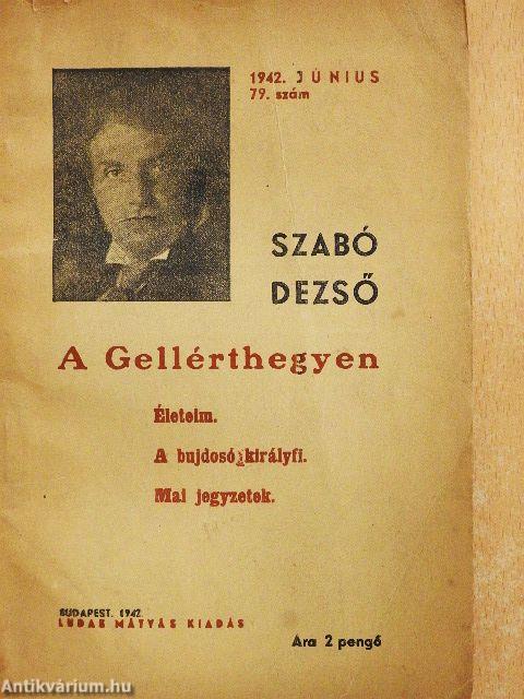 A Gellérthegyen/Életeim/A bujdosó királyfi/Mai jegyzetek