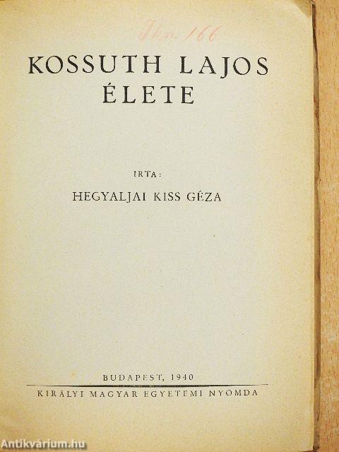 Kossuth Lajos élete