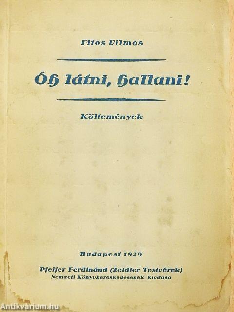 Óh látni, hallani!