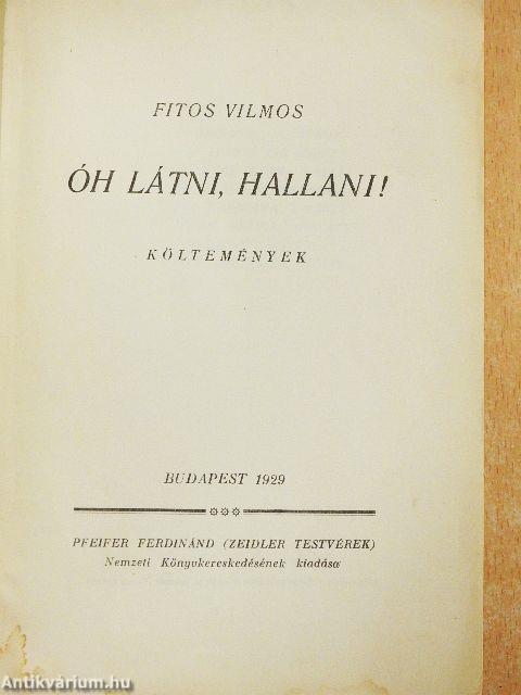 Óh látni, hallani!