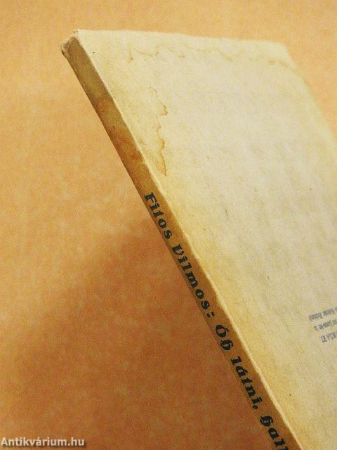 Óh látni, hallani!