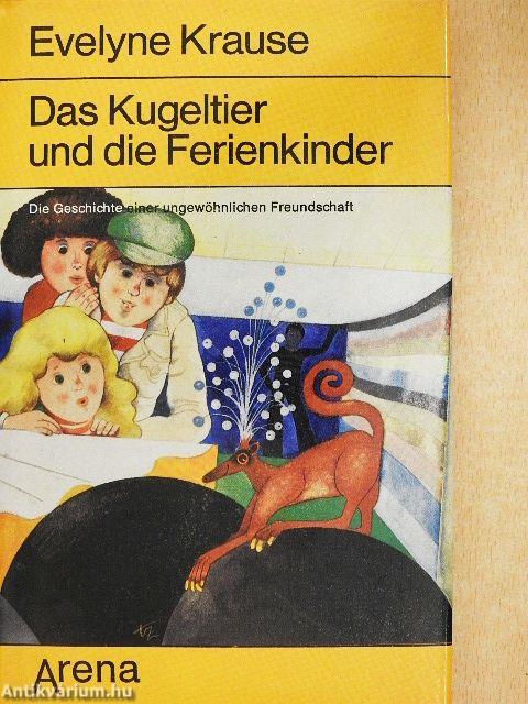 Das Kugeltier und die Ferienkinder