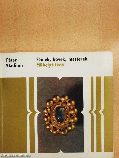 Fémek, kövek, mesterek