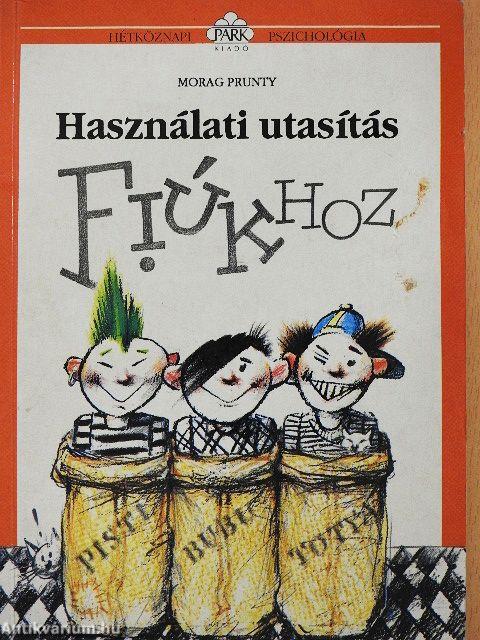 Használati utasítás fiúkhoz