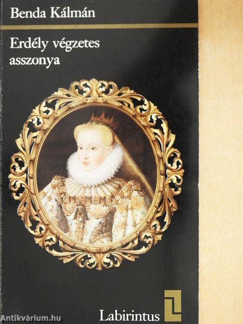 Erdély végzetes asszonya