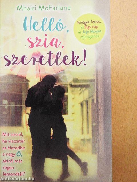 Helló, szia, szeretlek!