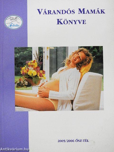 Várandós Mamák Könyve 2005/2006 ősz-tél