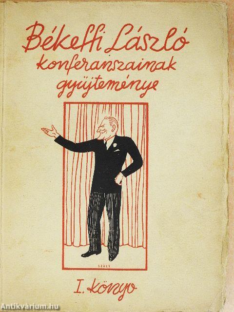 Békeffi László konferanszainak gyűjteménye I.