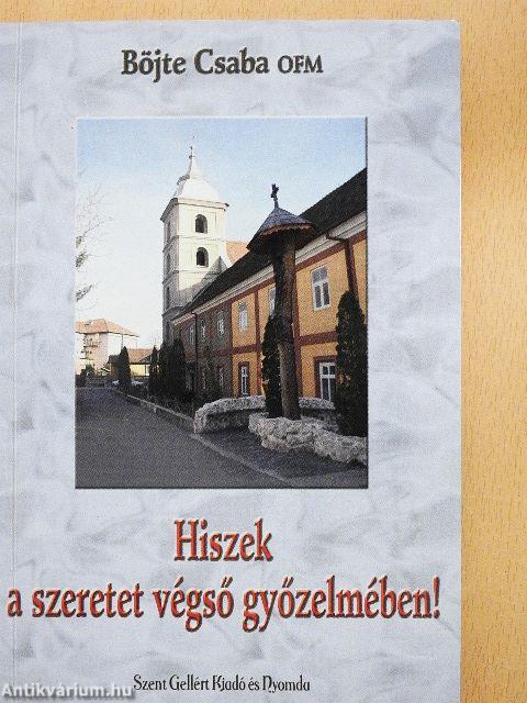 Hiszek a szeretet végső győzelmében!