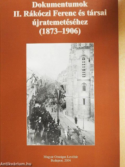 Dokumentumok II. Rákóczi Ferenc és társai újratemetéséhez