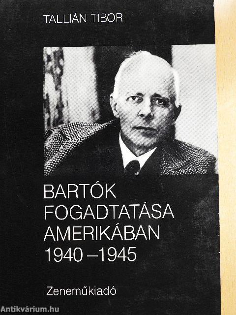 Bartók fogadtatása Amerikában 1940-1945.