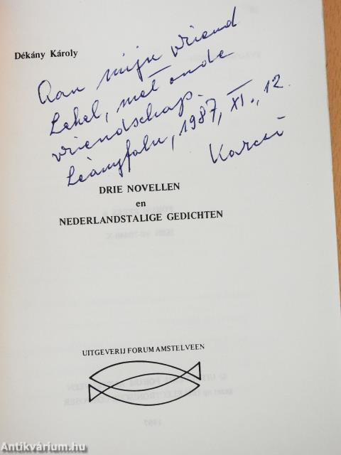 Drie novellen en Nederlandstalige gedichten (dedikált példány)